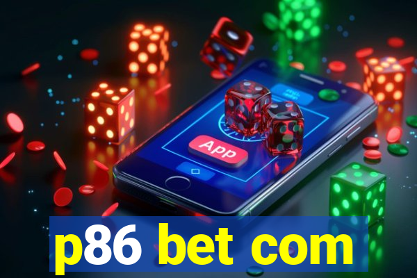p86 bet com